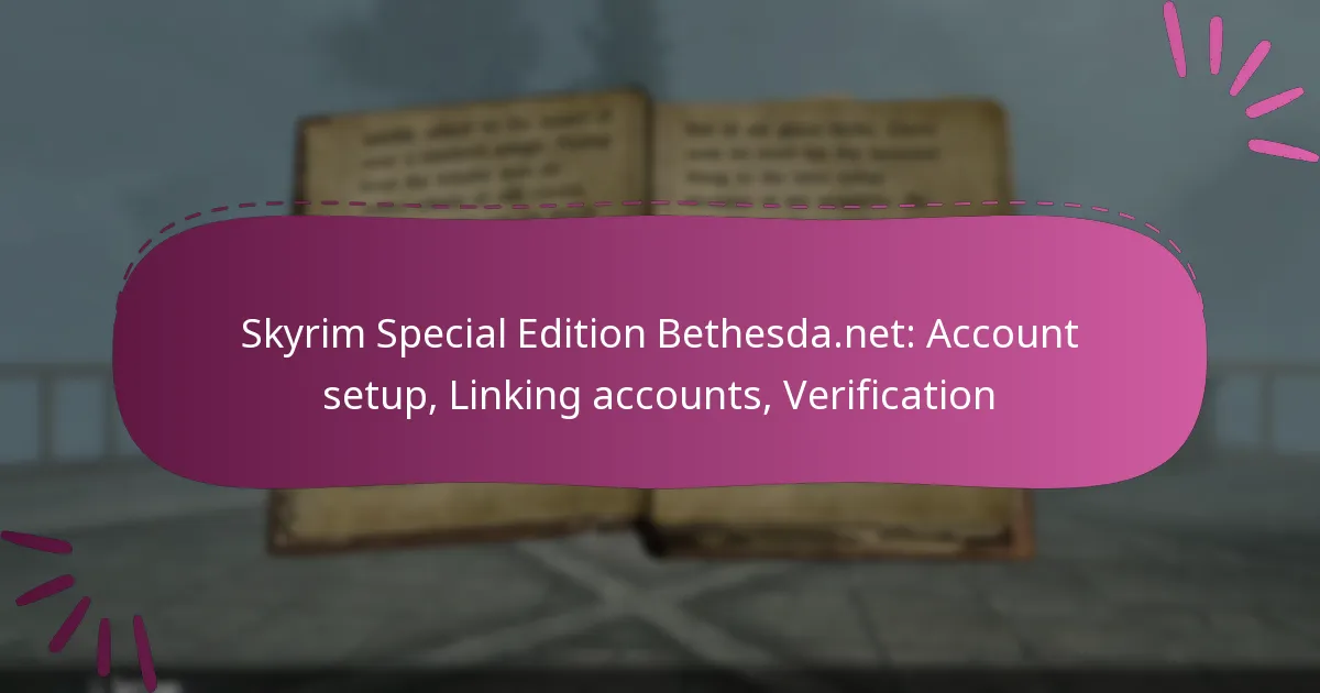 Skyrim Special Edition Bethesda.net: Account setup, Linking accounts, Verification