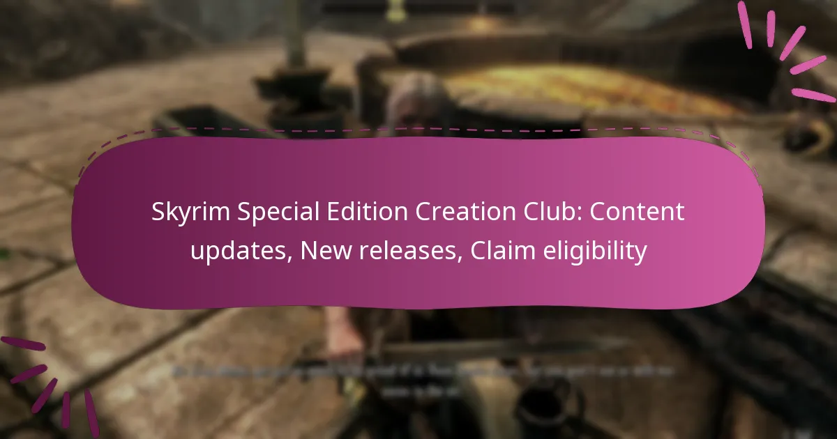 Skyrim Special Edition Creation Club: Content updates, New releases, Claim eligibility