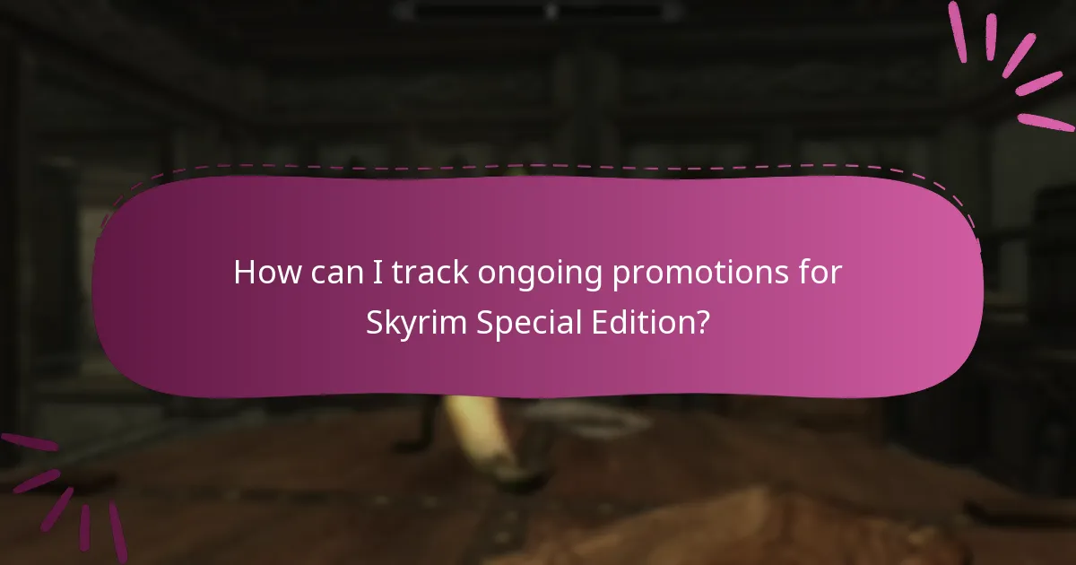 How can I track ongoing promotions for Skyrim Special Edition?