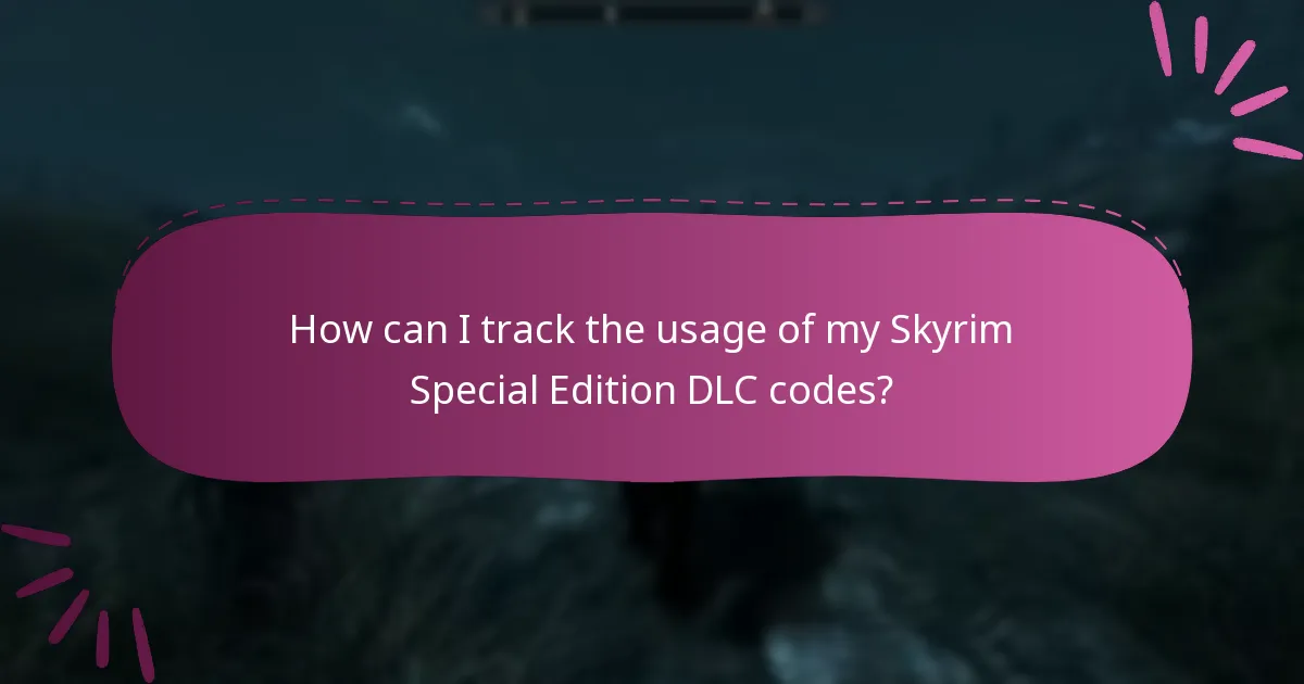 What is my claim history for Skyrim Special Edition DLC codes?