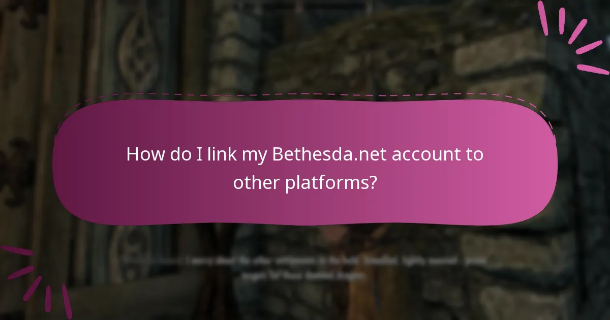 How do I link my Bethesda.net account to other platforms?