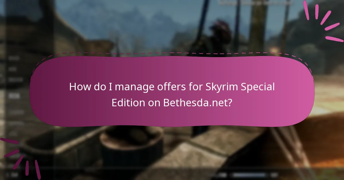 How do I manage offers for Skyrim Special Edition on Bethesda.net?