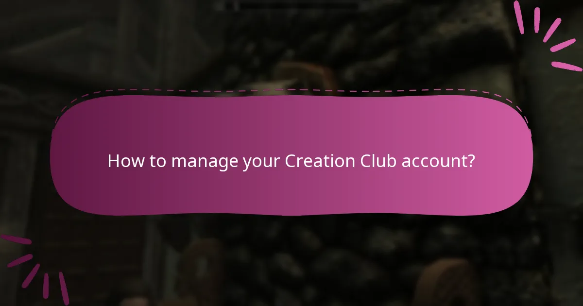 How to manage your Creation Club account?