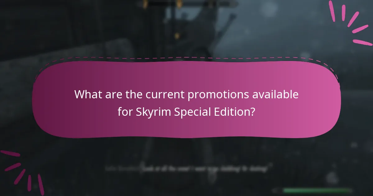 What are the current promotions available for Skyrim Special Edition?