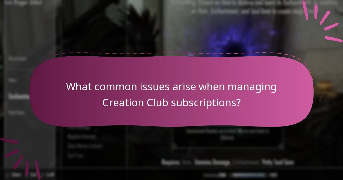 What common issues arise when managing Creation Club subscriptions?