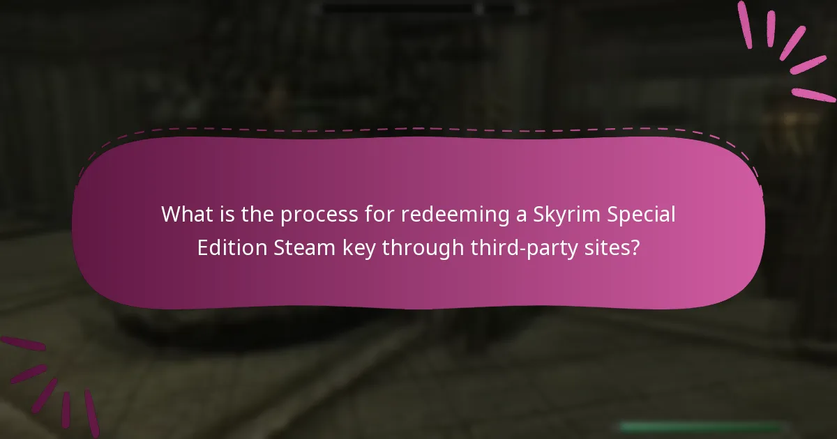 What are the common FAQs regarding Skyrim Special Edition Steam key redemption?
